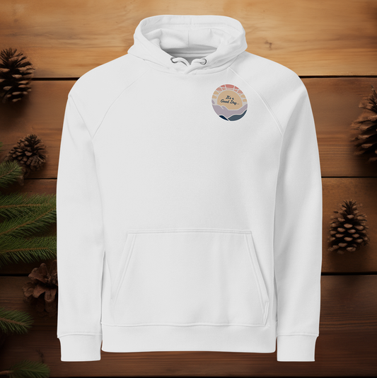 It's a Good Day to have a Good Day Hoodie