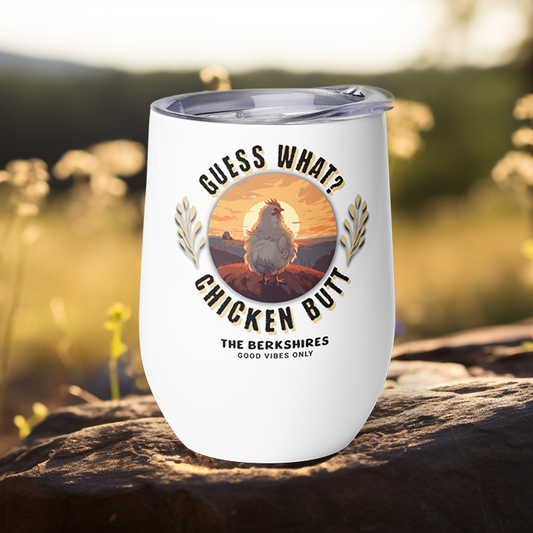 Guess What? Chicken Butt Wine Tumbler