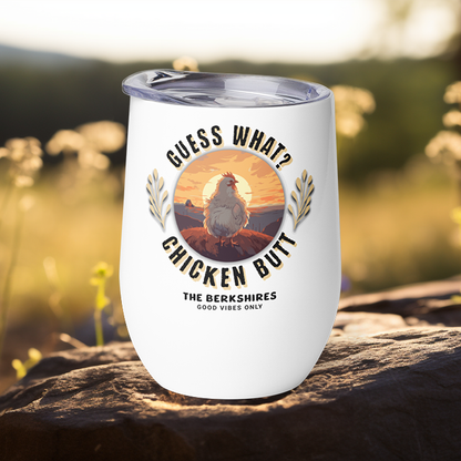 Guess What? Chicken Butt Wine Tumbler