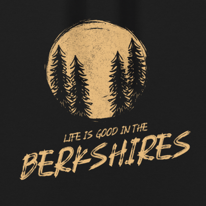 Life is Good in the Berkshires Hoodie