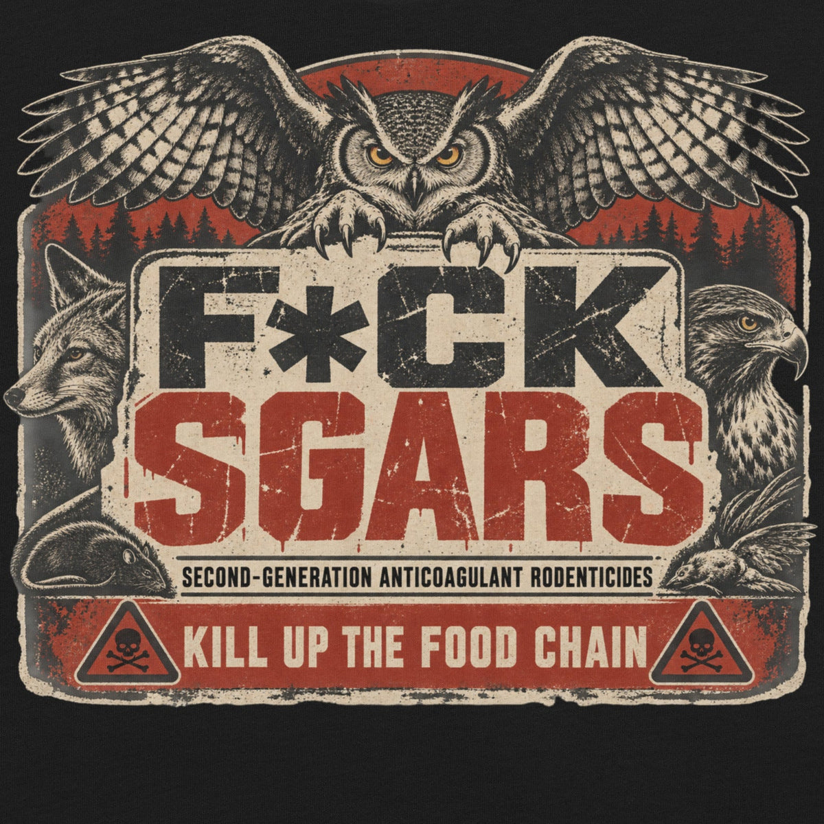 A graphic print featuring an owl, wolf, and eagle with the text 'F*CK SGARS' and 'KILL UP THE FOOD CHAIN' on a black background.