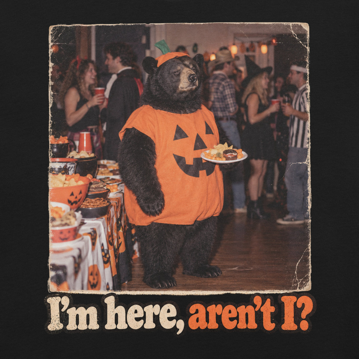 I'm Here, Aren't I?