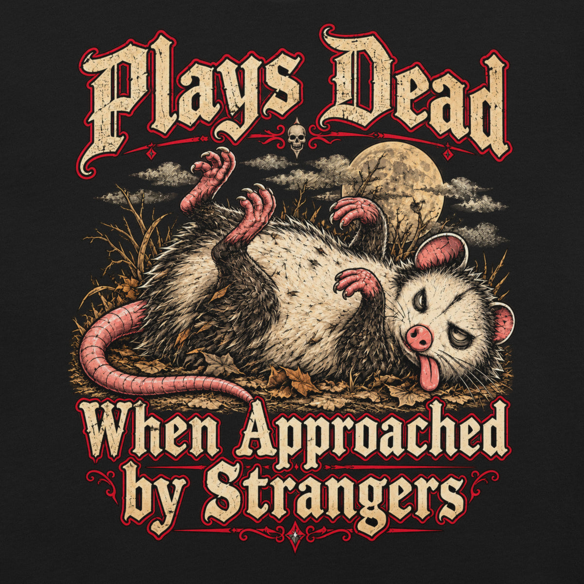 Plays Dead When Approached by Strangers (Opossum)