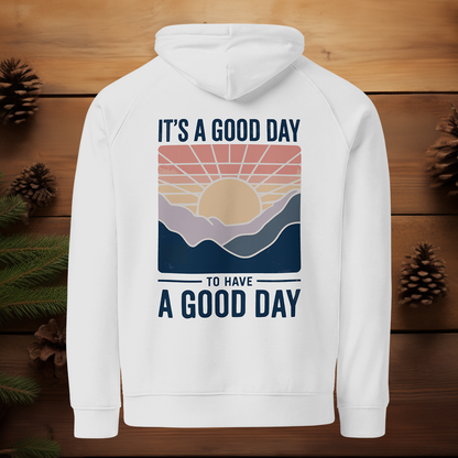 It's a Good Day to have a Good Day Hoodie