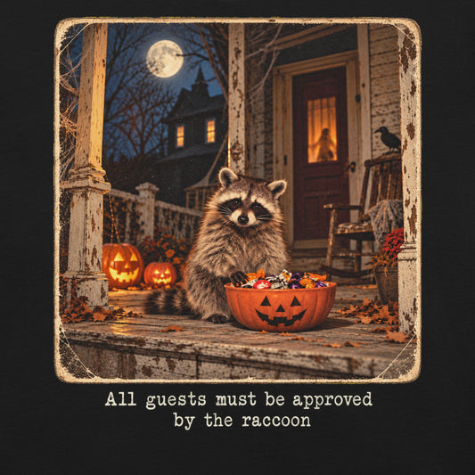 All Guests Must be Approved by the Raccoon