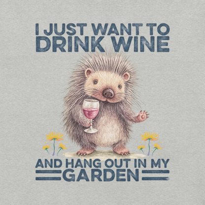 I Just Want to Drink Wine and Garden