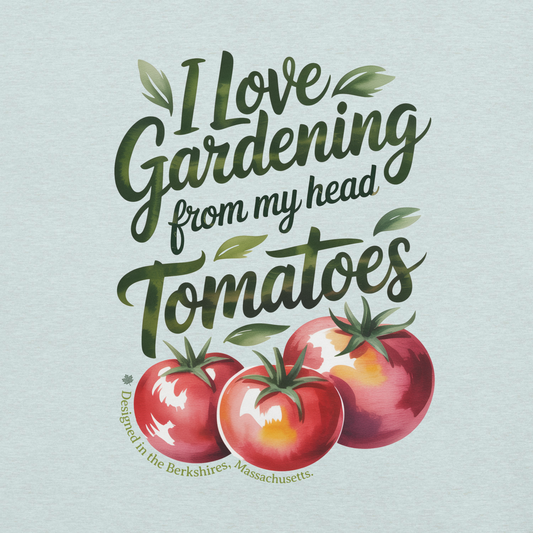 I Love Gardening, From My Head Tomatoes (Light Colors)