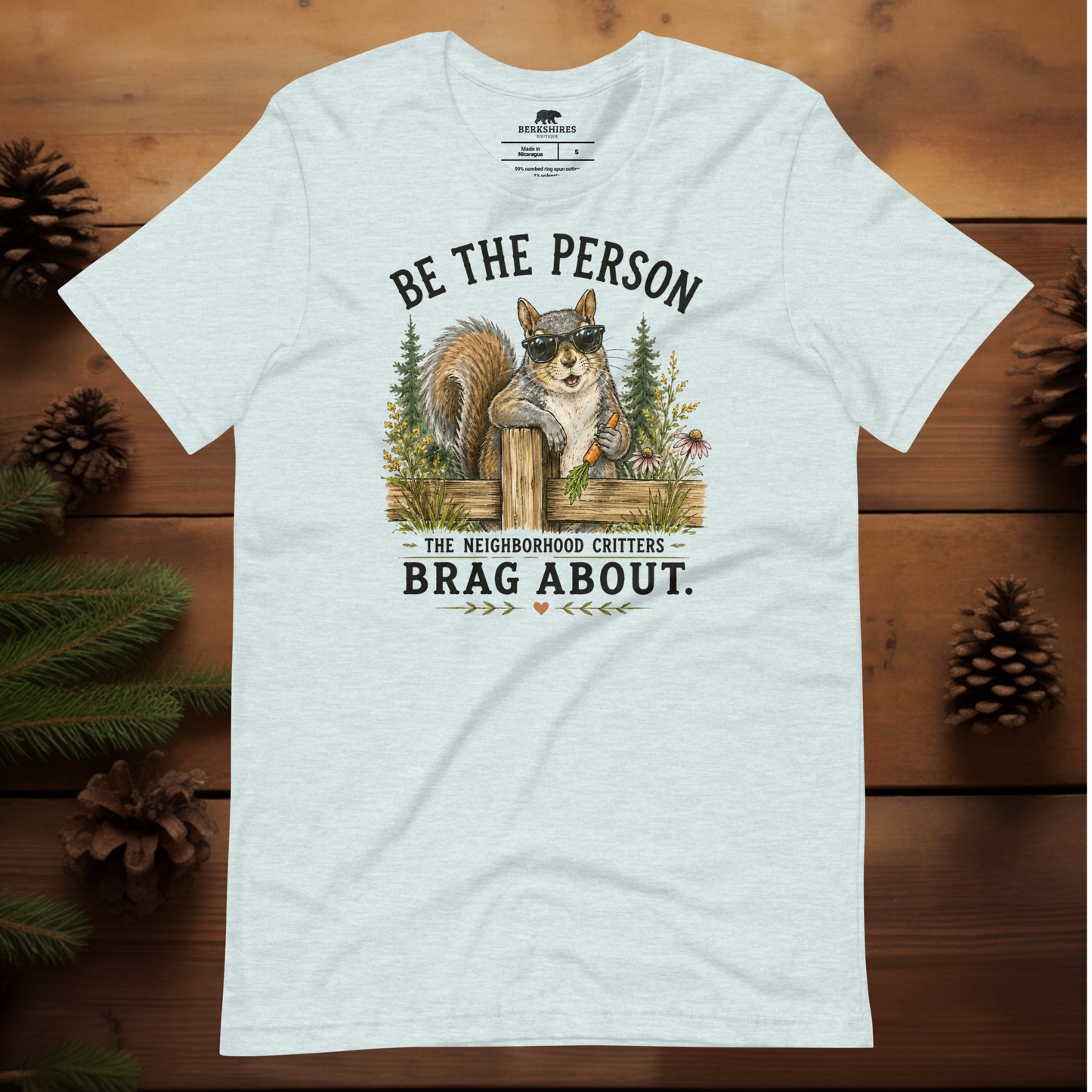 Be the Person the Neighborhood Critters Brag About.