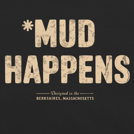 *Mud Happens